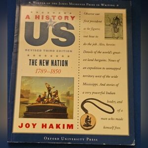 A History of US: The New Nation 1789-1850 by Joy Hakim